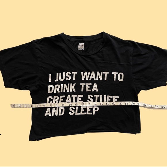 ✅ (donated) Drink Tea Create Stuff And Sleep Black Short Sleeved Crop Top - Picture 6 of 6